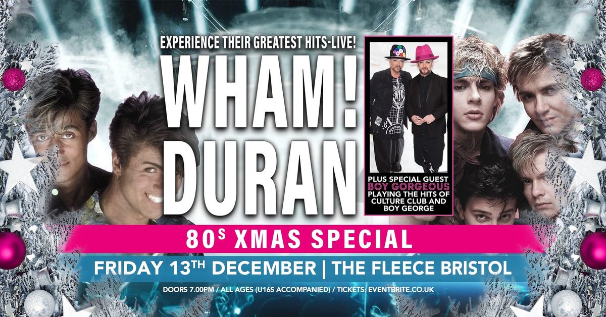 Wham!Duran + Boy George & Culture Club tribute Xmas Show at The Fleece, Bristol - Fri 13th Dec 2025