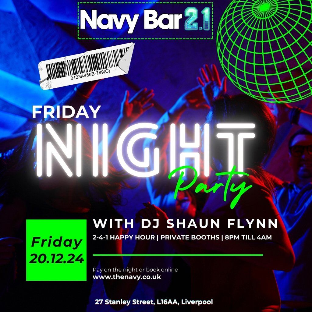 FRIDAY NIGHT PARTY with DJ SHAUN FLYNN @ Navy Bar 2.1