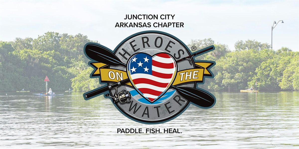 Heroes on the Water - Junction City, AR Chapter - October Event