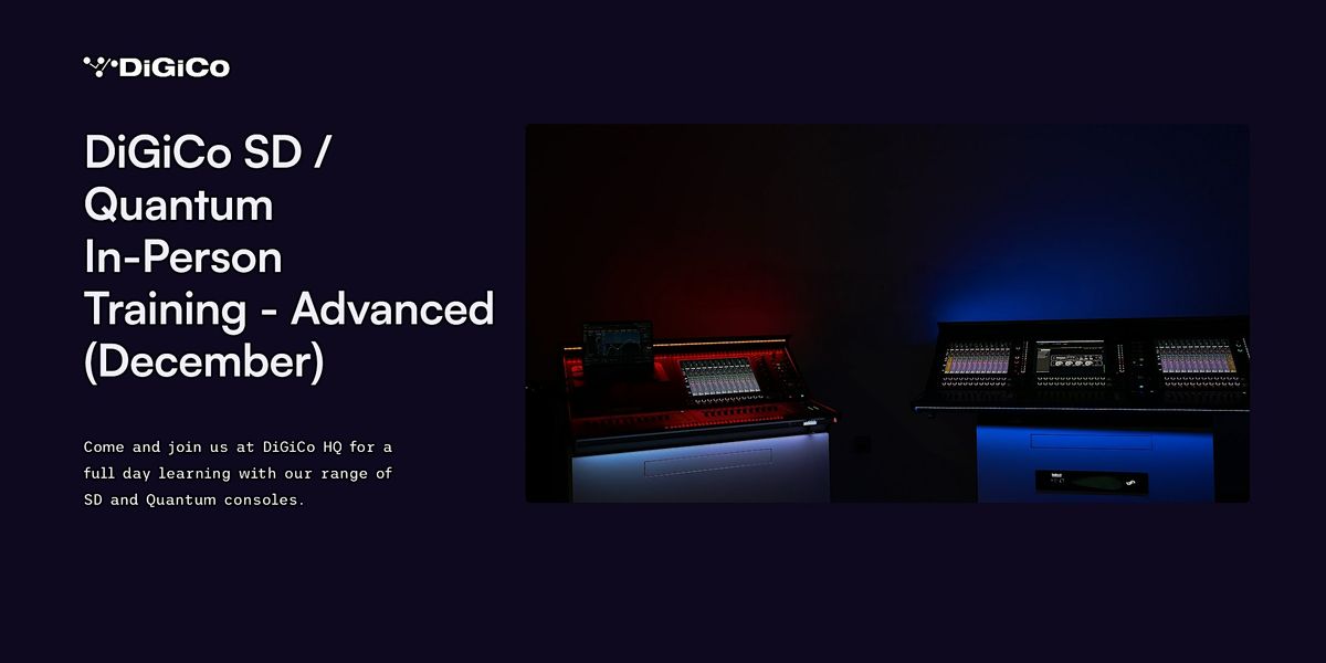DiGiCo Consoles - Advanced Training \u2013 December 2025