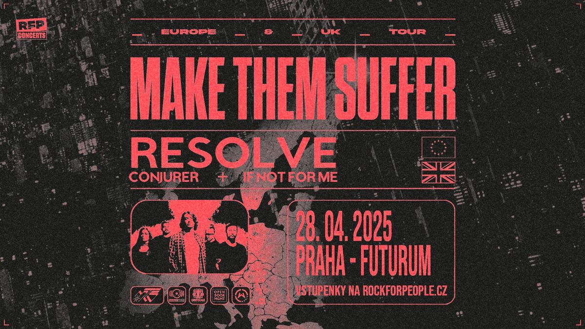 MAKE THEM SUFFER (AUS) + Special Guests: Resolve, Conjurer, If Not For Me - PRAGUE