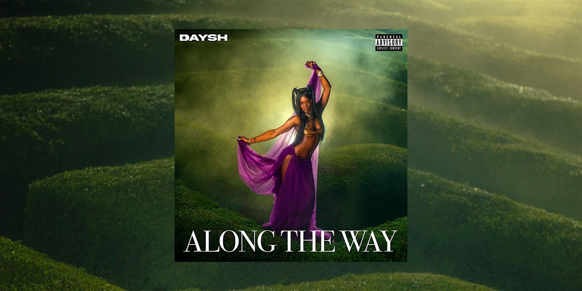 DAYSH - ALONG THE WAY [RELEASE PARTY]