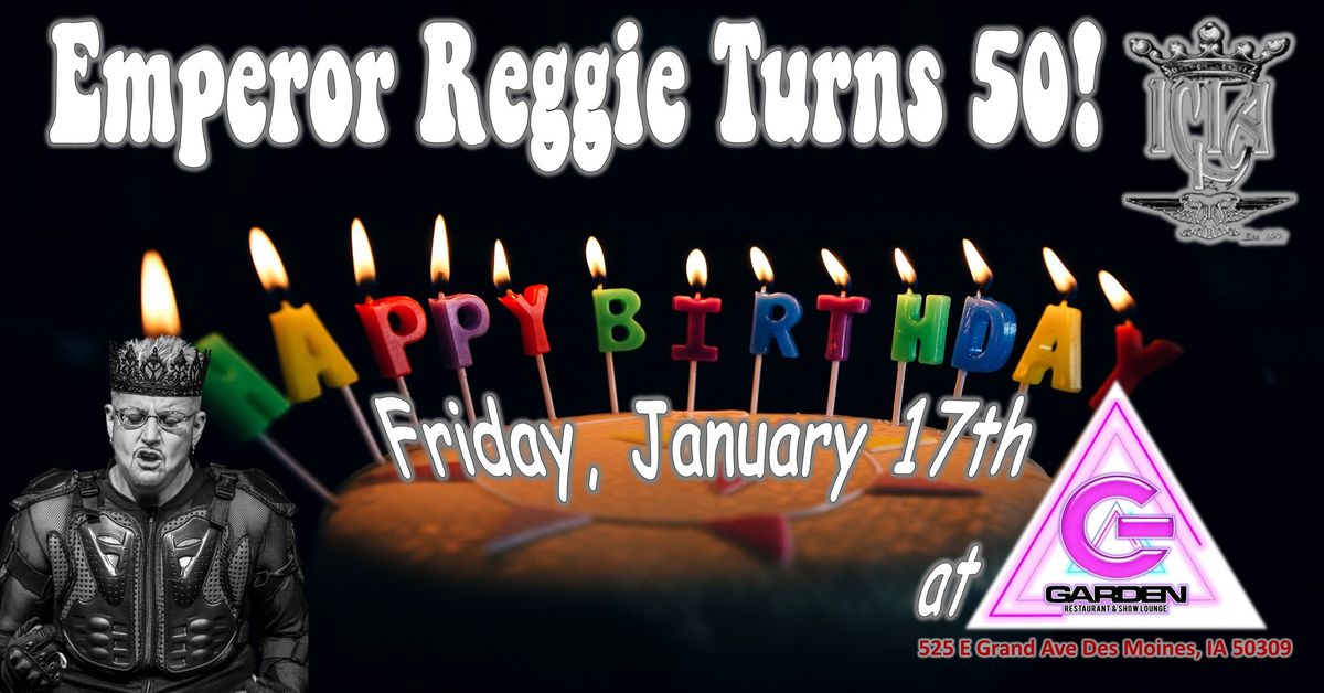 Emperor Reggie Turns 50!