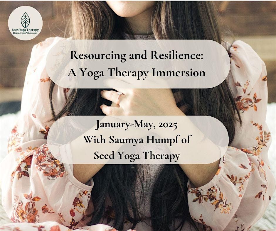 Resourcing and Resilience: A Yoga Therapy Immersion