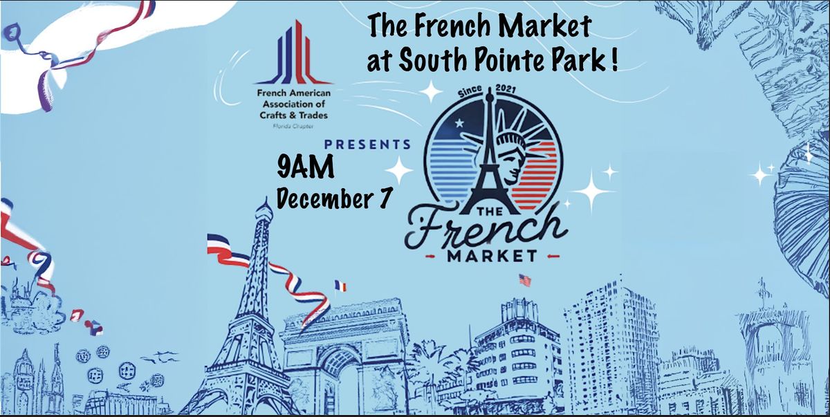 THE FRENCH MARKET SOUTH POINTE DECEMBER 7TH !