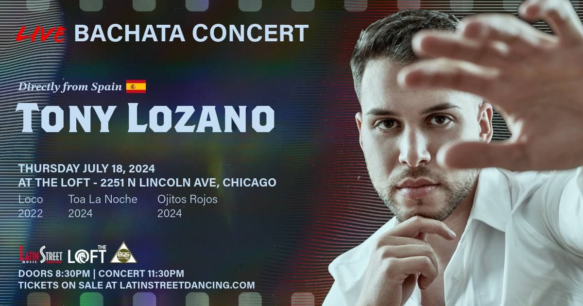 Bachata Super Star Tony Lozano Live in Concert at The Loft