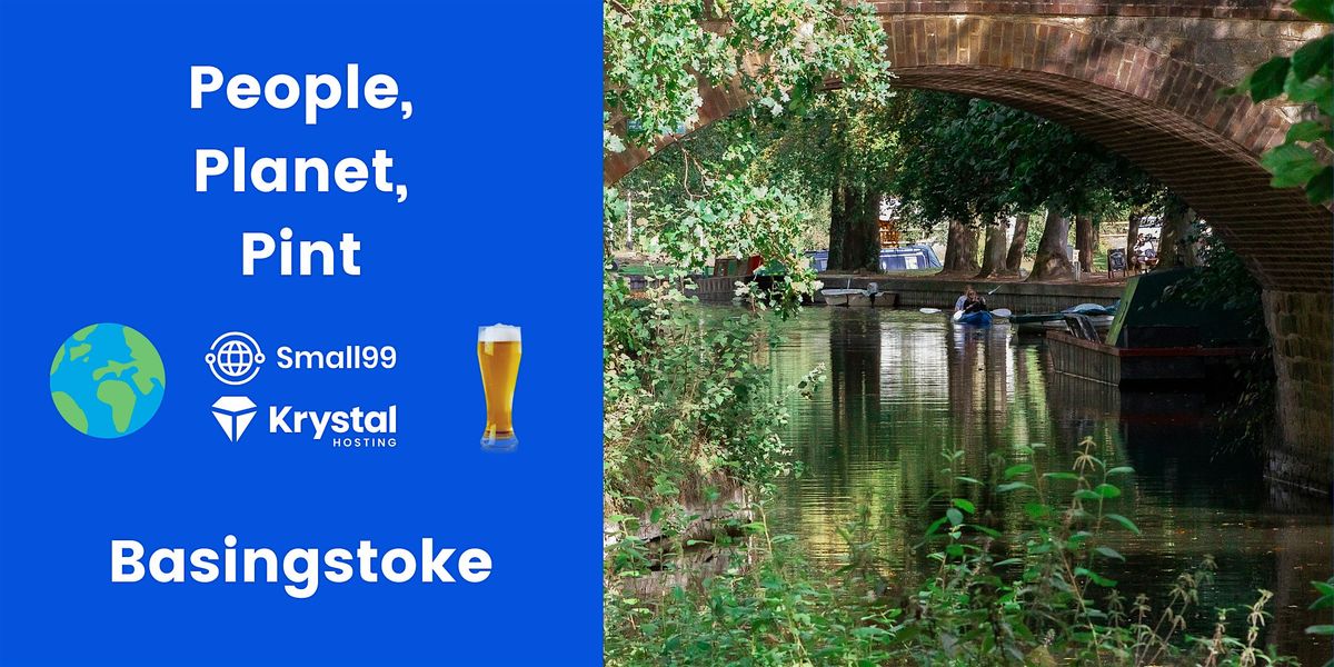 Basingstoke - Small99's People, Planet, Pint\u2122: Sustainability Meetup