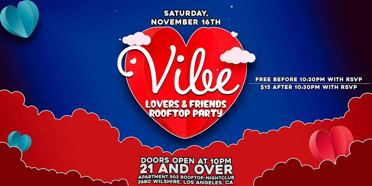 VIBE: Lovers & Friends' Rooftop Party 21+ in Los Angeles, CA!