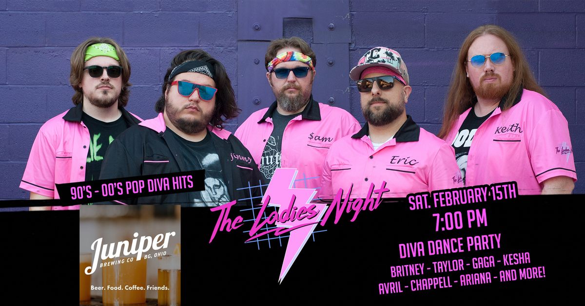 The Ladies Night - VALENTINES WEEKEND - Diva Dance Party - Juniper Brewing Company Bowling Green, OH