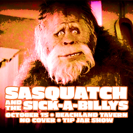 Sasquatch And The Sick-A-Billys