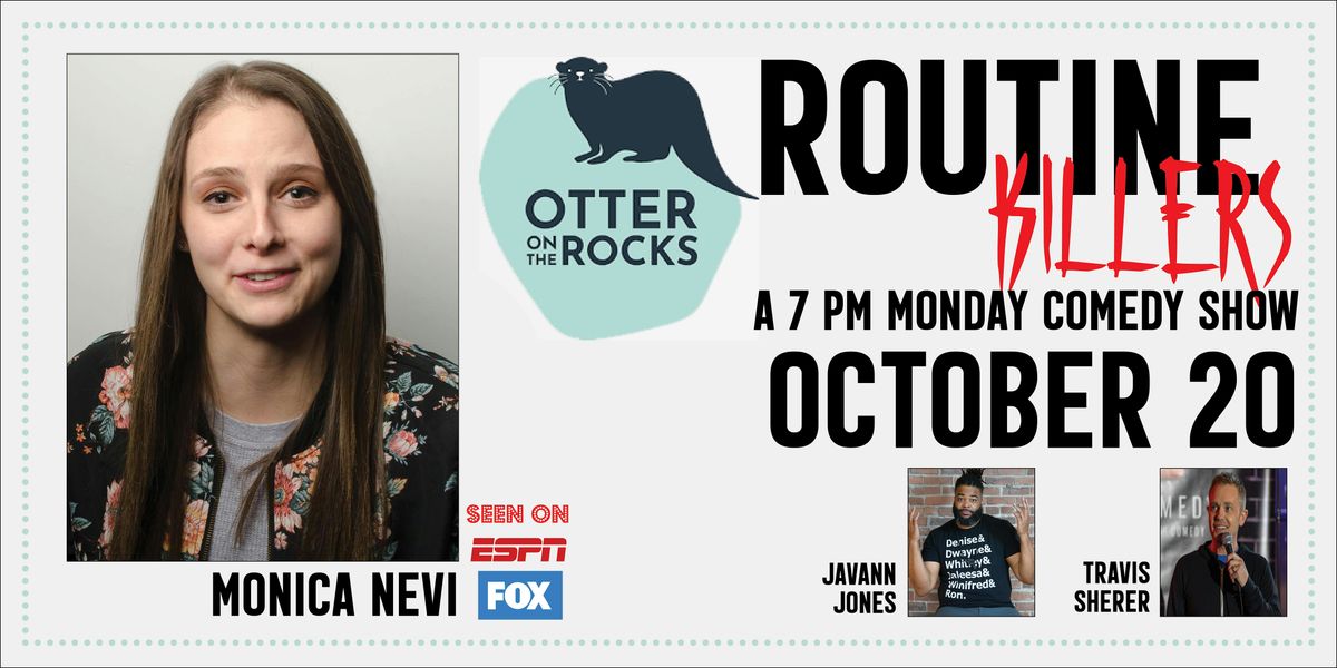 Comedy! Routine Killers: Monica Nevi!