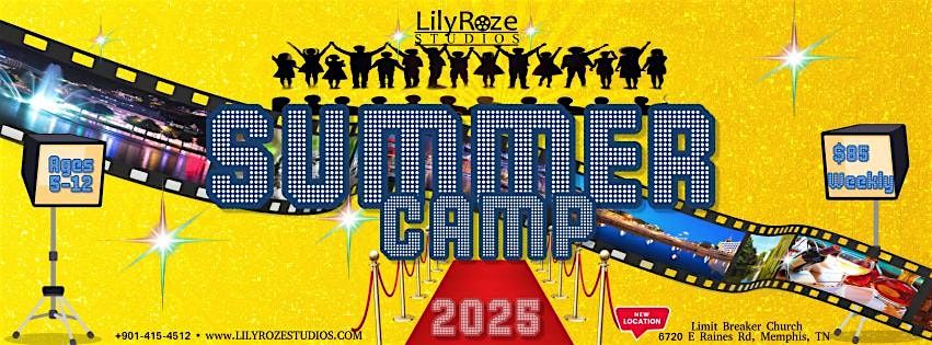 LilyRoze Spotlight Summer Camp 2025: Lights, Camera, Summer Fun!