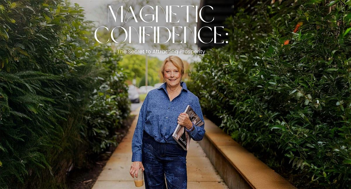 Magnetic Confidence: The Secret to Attracting Prosperity