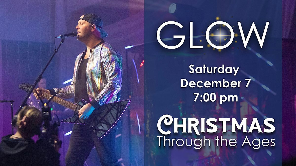 Glow: Christmas Through the Ages