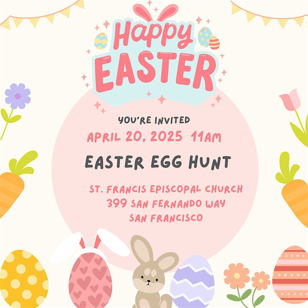 Easter Egg Hunt at St. Francis Episcopal Church SF, April 20, 2025    11AM