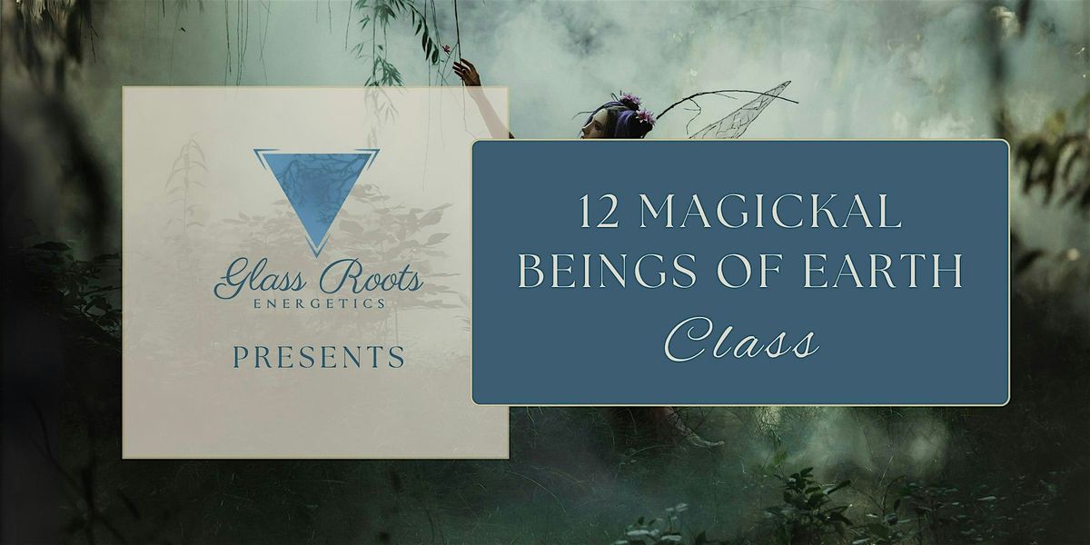 12 Magickal Beings of Earth