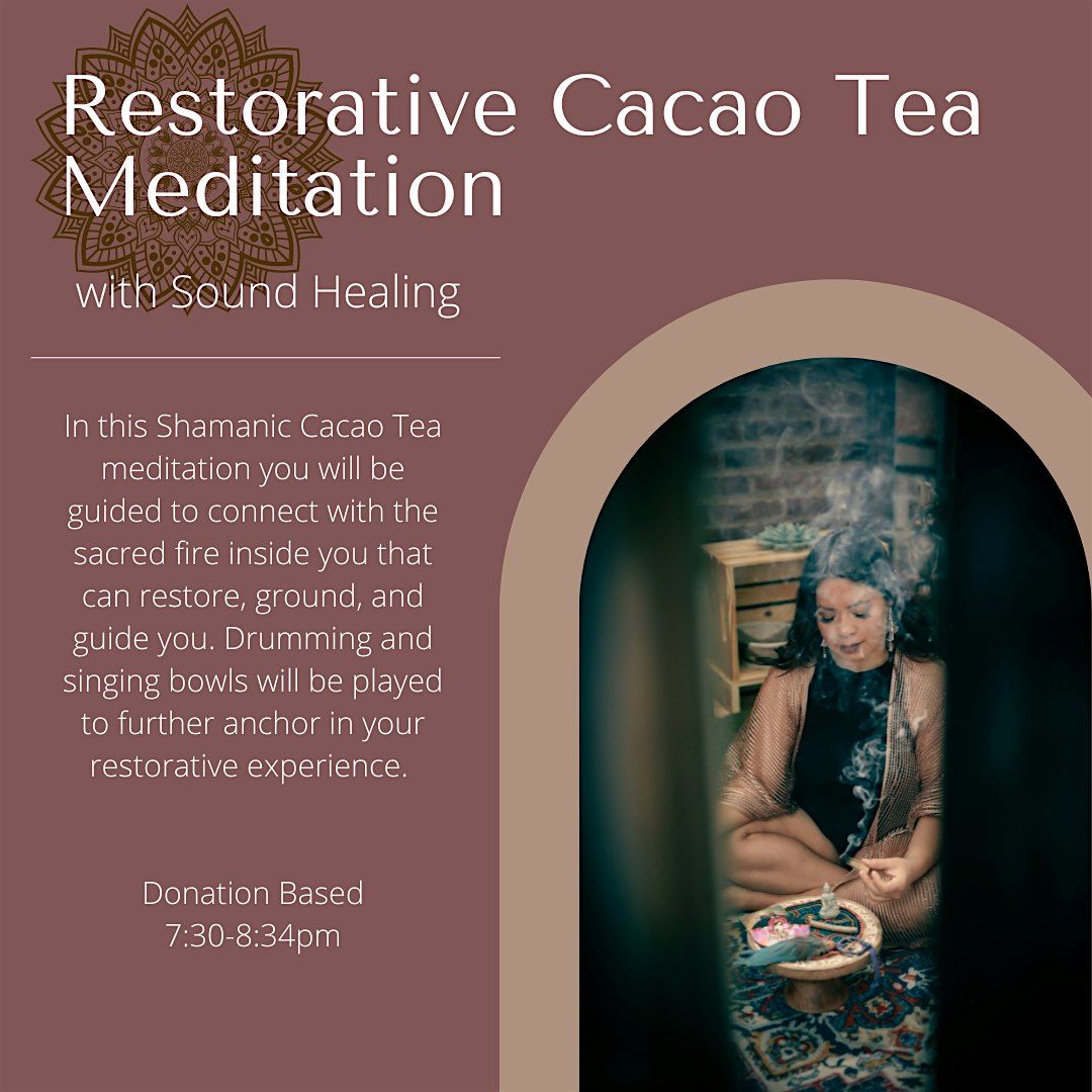 Restorative Cacao Tea Ceremony  & Sound Healing