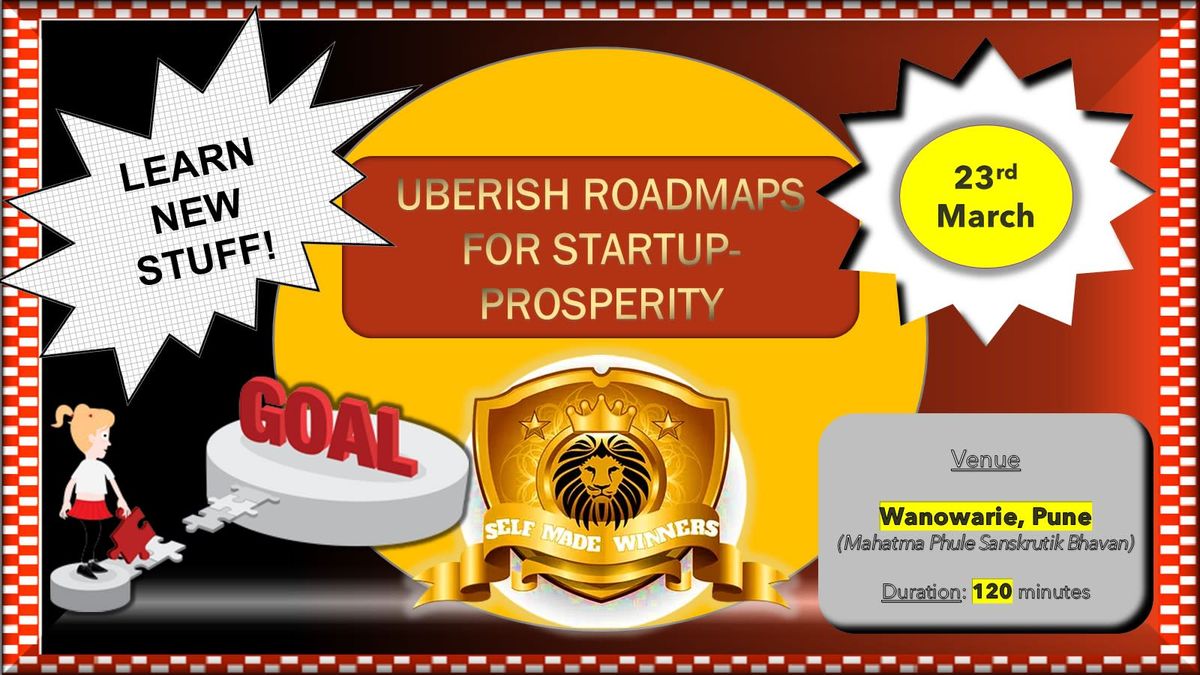 Uberish Roadmaps to Startup-Prosperity