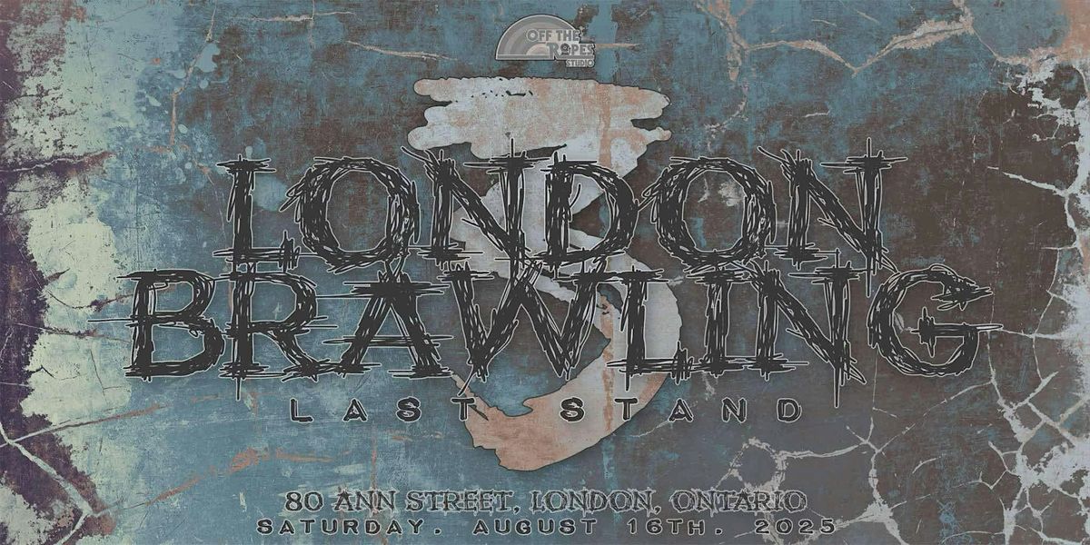 London Brawling Last Stand