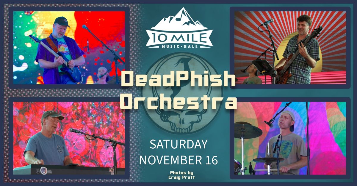 DeadPhish Orchestra | Saturday November 16 | 10 Mile