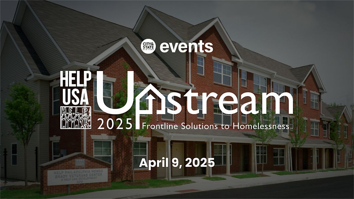 UPSTREAM 2025 Frontline Solutions to Homelessness