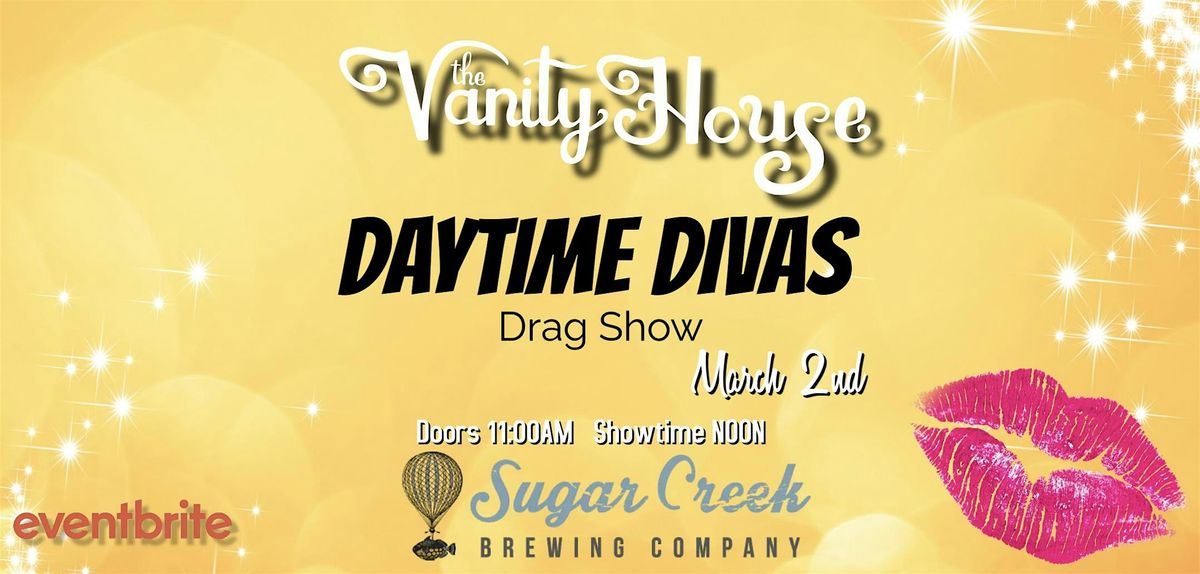 Daytime Divas Drag Show by The Vanity House