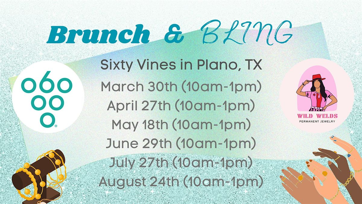 Sixty Vines Plano Brunch & Bling Sundays!