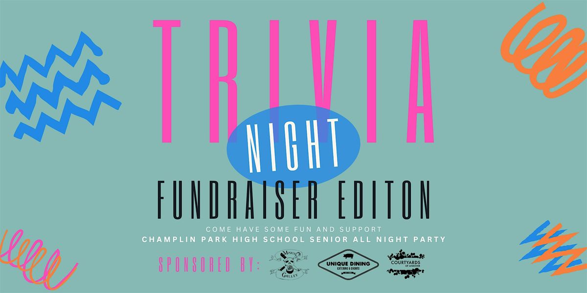 Champlin Park High School Senior All Night Party Trivia Fundraiser!