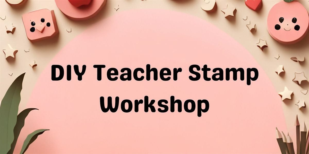 DIY Teacher Stamp Workshop #3