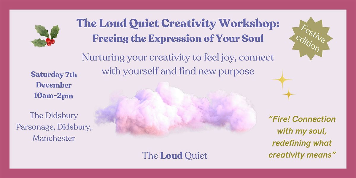 The Loud Quiet Creativity Workshop: Freeing the Expression of Your Soul