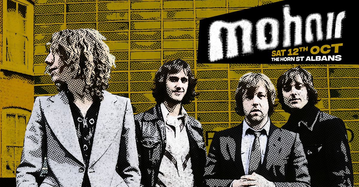 Mohair | The Horn, St Albans