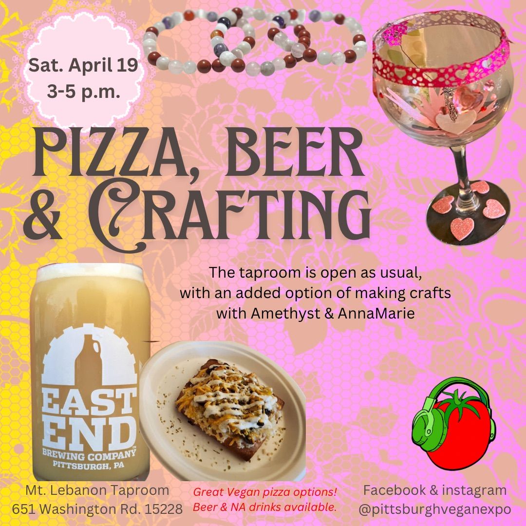 Pizza, Beer & Crafting (Mt. Lebanon Taproom\/East End Brewing)