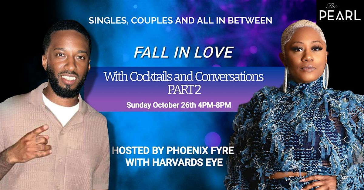 Fall in Love with Cocktails and Conversations Part 2