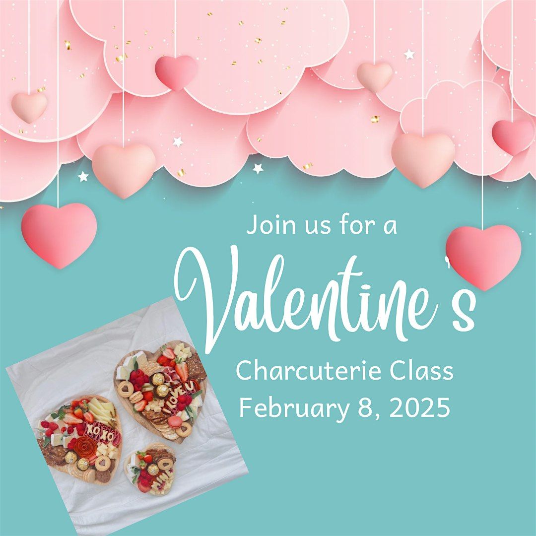 Valentine\u2019s Charcuterie Class