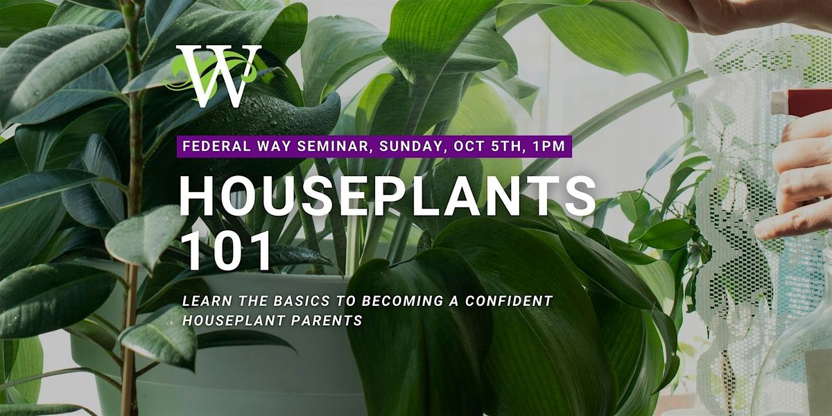 Houseplants 101 Seminar: Federal Way