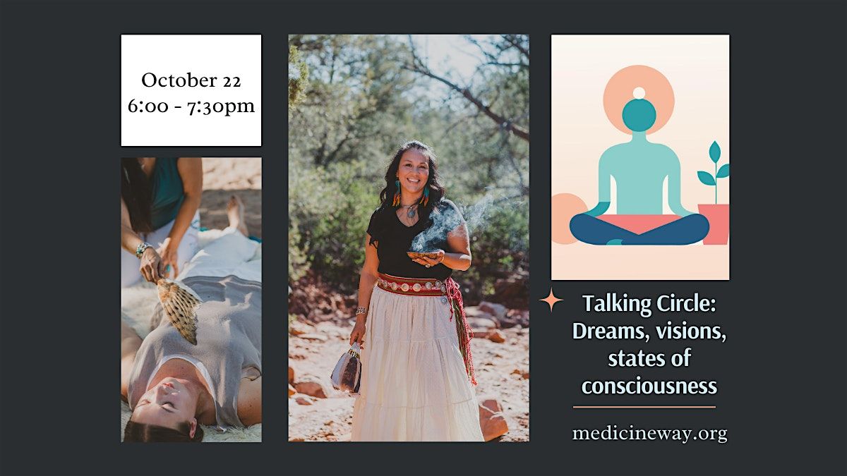 Talking Circle: Dreams, Visions, States of Consciousness