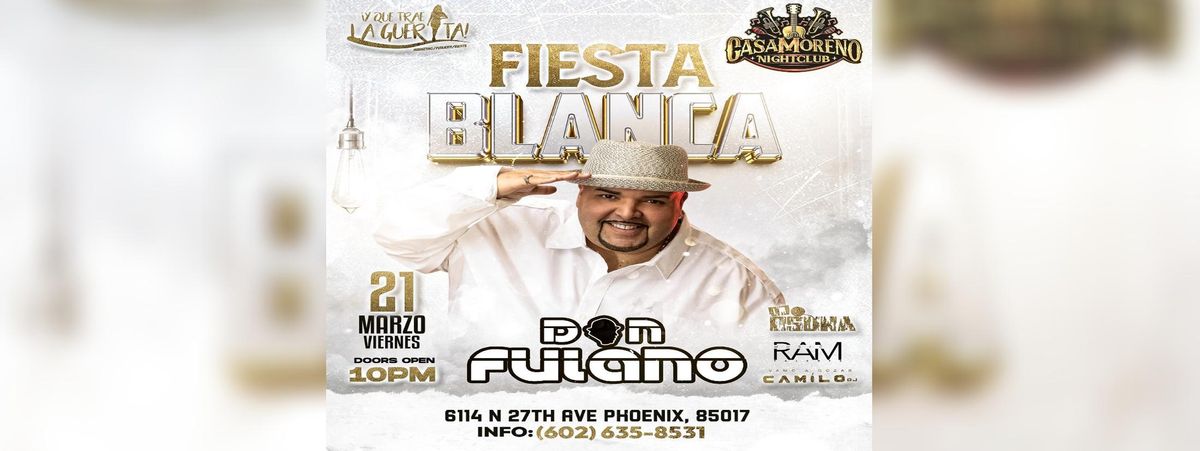 FIESTA BLANCA DON FULANO EN PHOENIX, AZ