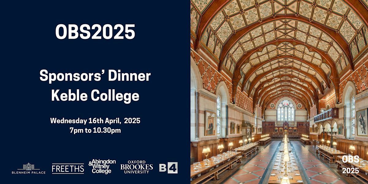 OBS2025 Gold Sponsors\u2019 Dinner Brought to you by Keble College