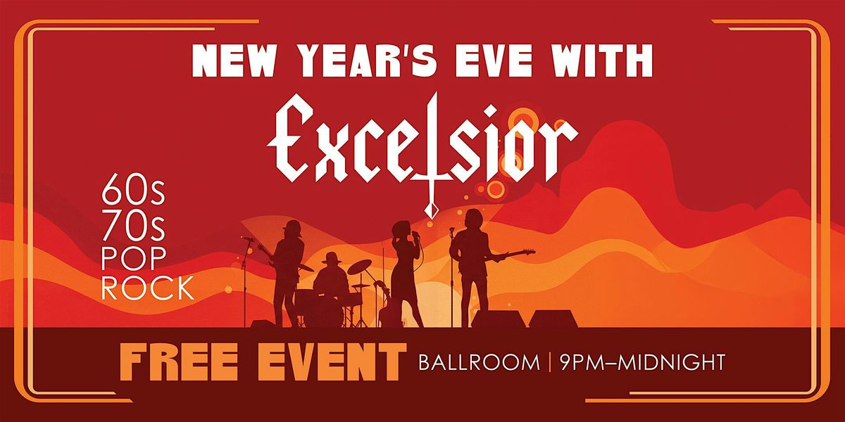 New Years Eve Celebration! Free Champagne and Live Music with Excelsior!