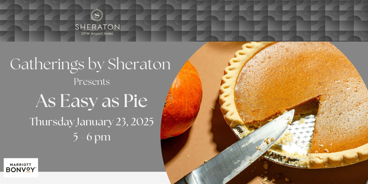 Gatherings by Sheraton - National Pie Day!