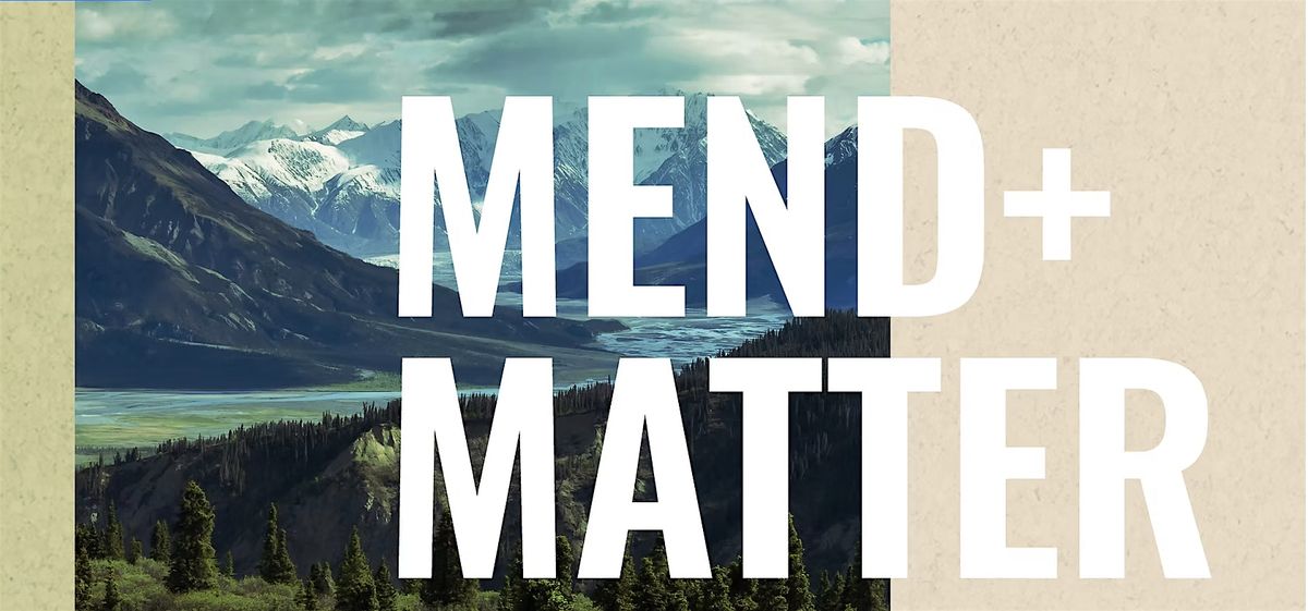 Mend+Matter: Anxious about Climate Change? How to Stay Engaged in Activism.