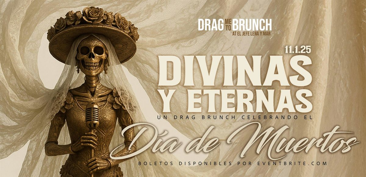 Drag me to Brunch: Divinas y Eternas