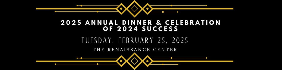 2025 Annual Dinner & "Celebration of 2024 Success" 