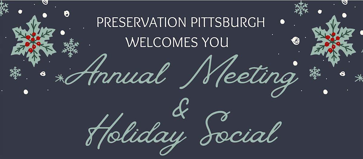 Preservation Pittsburgh Annual Meeting & Holiday Social