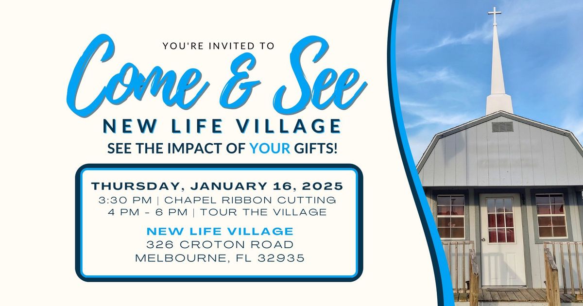 Come & See | New Life Village Open House & Chapel Ribbon Cutting