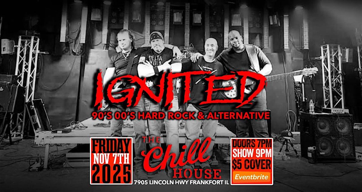 Ignited (90\u2019s 00\u2019s Hard & Alt Rock) at The Chill House