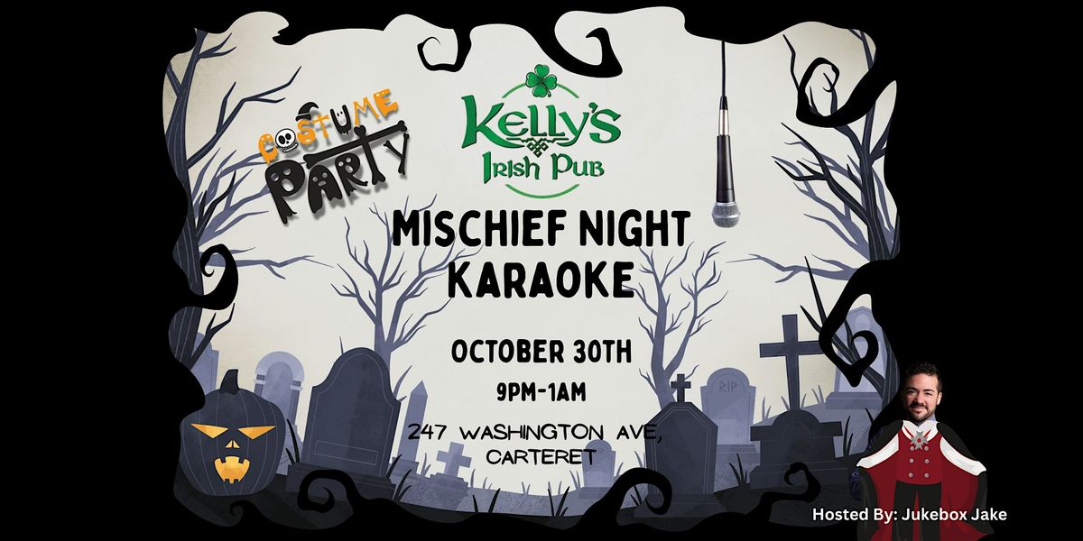 Mischief Night Karaoke at Kelly's Pub
