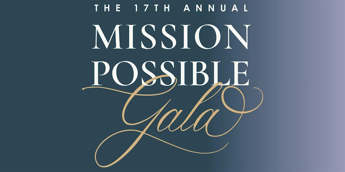 The 17th Annual Mission Possible Gala