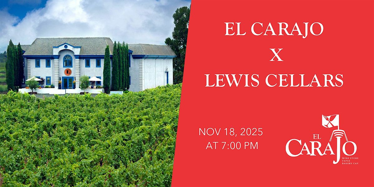 El Carajo x Lewis Cellars Wine Dinner