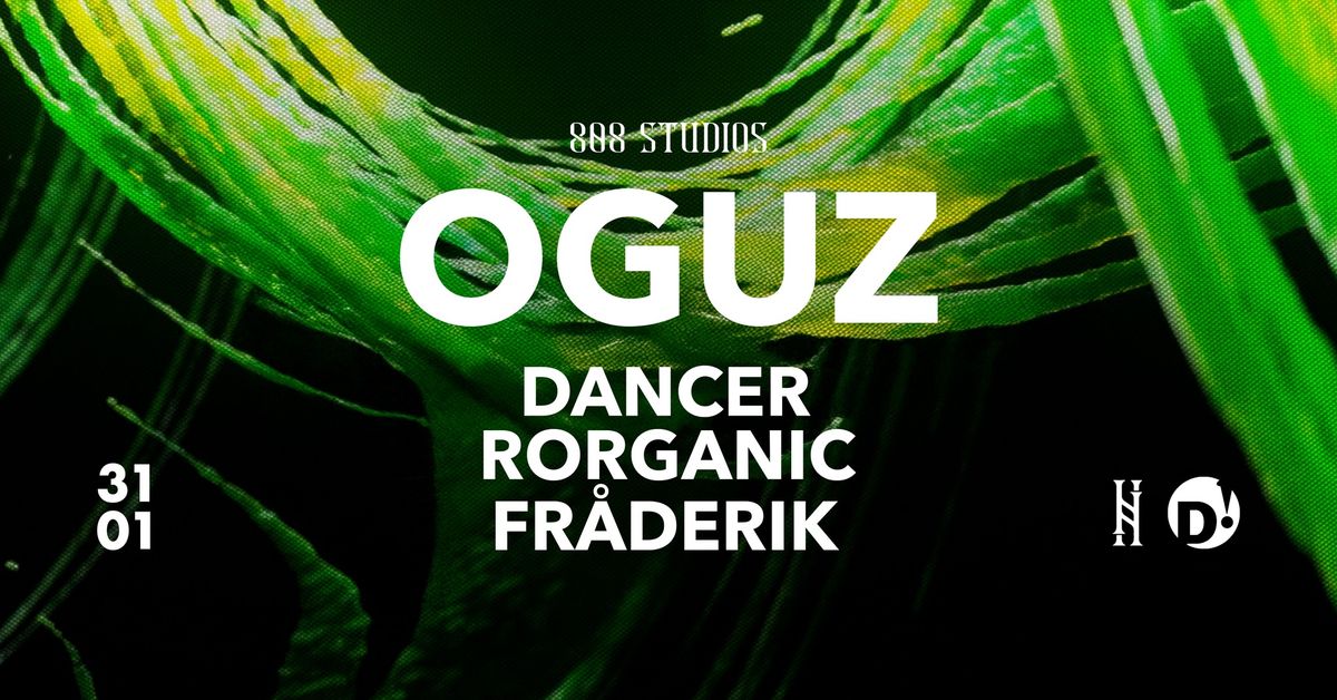 OGUZ, Dancer, Rorganic, Fr\u00e5derik => 808 Studios